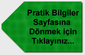 Pratik Bilgiler Sayfasına Dönmek İçin Tıklayınız